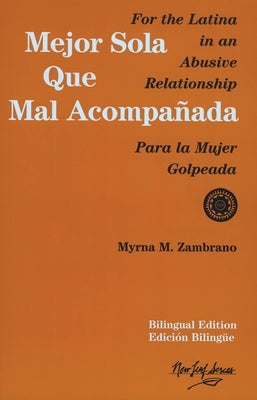 Mejor sola que mal acompanada: For the Latina in an Abusive Relationship/Para la mujer golpeada - Paperback | Diverse Reads