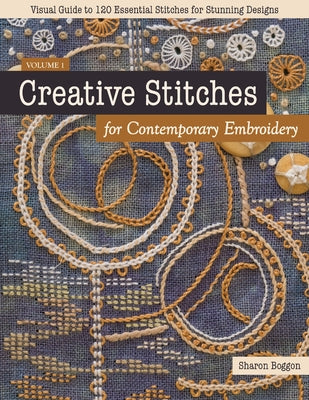 Creative Stitches for Contemporary Embroidery: Visual Guide to 120 Essential Stitches for Stunning Designs - Paperback | Diverse Reads