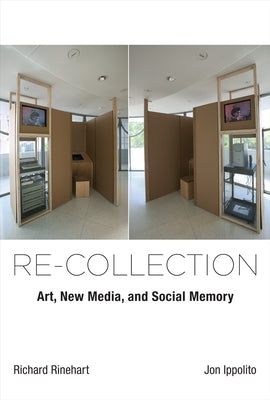 Re-collection: Art, New Media, and Social Memory - Paperback | Diverse Reads