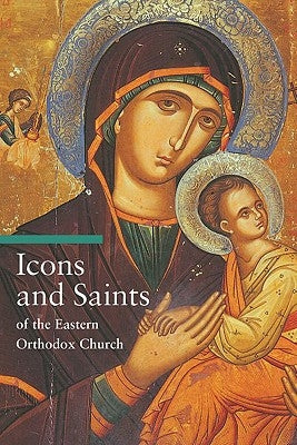 Icons and Saints of the Eastern Orthodox Church - Paperback | Diverse Reads