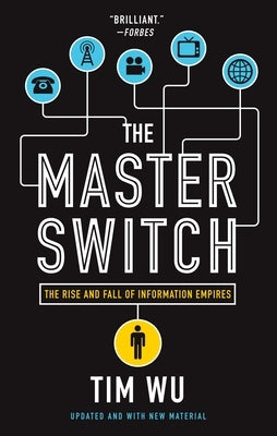 The Master Switch: The Rise and Fall of Information Empires - Paperback | Diverse Reads