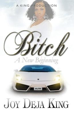 Bitch A New Beginning - Paperback |  Diverse Reads