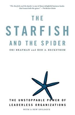 The Starfish and the Spider: The Unstoppable Power of Leaderless Organizations - Paperback | Diverse Reads
