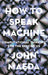 How to Speak Machine: Computational Thinking for the Rest of Us - Hardcover | Diverse Reads