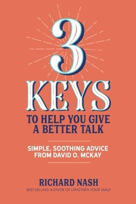3 Keys to Help You Give a Better Talk: Simple, Soothing Advice From David O. McKay - Paperback | Diverse Reads