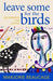 Leave Some for the Birds: Movements for Justice - Paperback