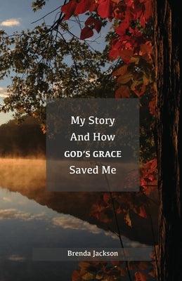 My Story and How God's Grace Saved Me - Paperback | Diverse Reads