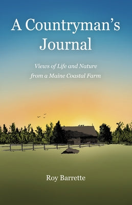 A Countryman's Journal: Views of Life and Nature from a Maine Coastal Farm - Paperback | Diverse Reads
