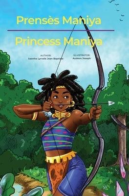 Prensès Maniya/Princess Maniya - Hardcover | Diverse Reads