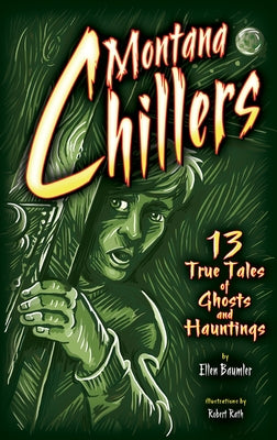 Montana Chillers: 13 True & Creepy Ghost Stories - Paperback | Diverse Reads