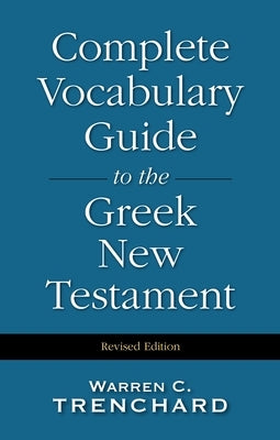 Complete Vocabulary Guide to the Greek New Testament - Hardcover | Diverse Reads