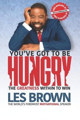 You've Got To Be HUNGRY: The GREATNESS Within to Win - Paperback |  Diverse Reads