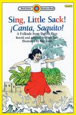 Sing, Little Sack! ¡Canta, Saquito!-A Folktale from Puerto Rico: Level 3 - Paperback | Diverse Reads