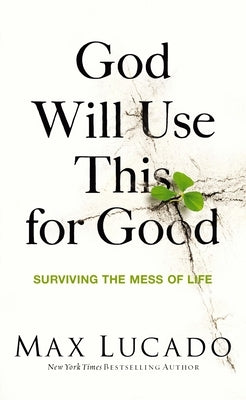 God Will Use This for Good: Surviving the Mess of Life - Paperback | Diverse Reads