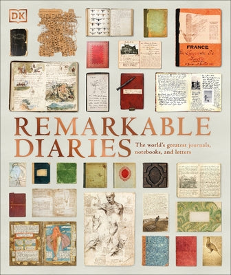 Remarkable Diaries: The World's Greatest Diaries, Journals, Notebooks, & Letters - Hardcover | Diverse Reads