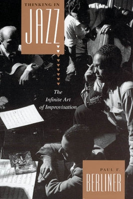 Thinking in Jazz: The Infinite Art of Improvisation / Edition 2 - Paperback | Diverse Reads