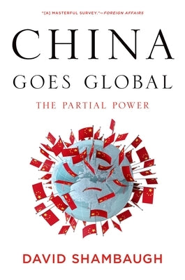 China Goes Global: The Partial Power - Paperback | Diverse Reads