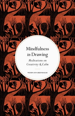 Mindfulness in Drawing: Meditations on Creativity & Calm - Hardcover | Diverse Reads