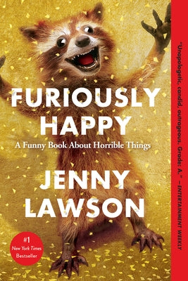 Furiously Happy: A Funny Book about Horrible Things - Paperback | Diverse Reads