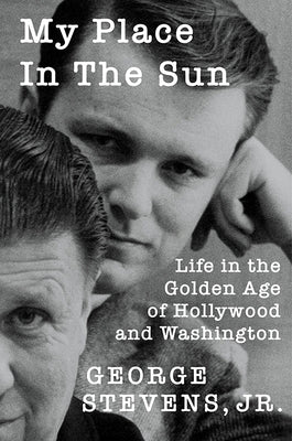 My Place in the Sun: Life in the Golden Age of Hollywood and Washington - Hardcover | Diverse Reads