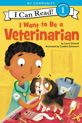 I Want to Be a Veterinarian - Paperback | Diverse Reads