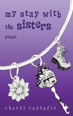 My Stay with the Sisters: Poems - Paperback | Diverse Reads