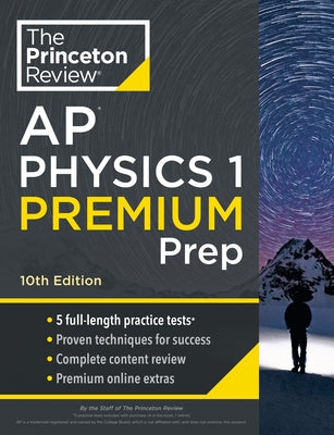 Princeton Review AP Physics 1 Premium Prep, 10th Edition: 5 Practice Tests + Complete Content Review + Strategies & Techniques - Paperback | Diverse Reads