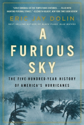 A Furious Sky: The Five-Hundred-Year History of America's Hurricanes - Paperback | Diverse Reads