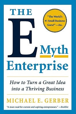 The E-Myth Enterprise: How to Turn a Great Idea into a Thriving Business - Paperback | Diverse Reads