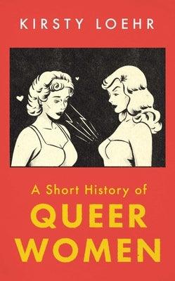 A Short History of Queer Women - Paperback | Diverse Reads