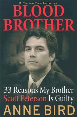 Blood Brother: 33 Reasons My Brother Scott Peterson Is Guilty - Paperback | Diverse Reads