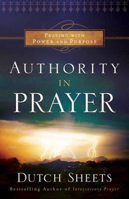 Authority in Prayer: Praying with Power and Purpose - Paperback | Diverse Reads
