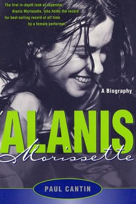 Alanis Morissette: A Biography - Paperback | Diverse Reads