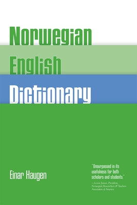 Norwegian-English Dictionary: A Pronouncing and Translating Dictionary of Modern Norwegian (Bokmål and Nynorsk) with a Historical and Grammatical Introduction / Edition 1 - Paperback | Diverse Reads