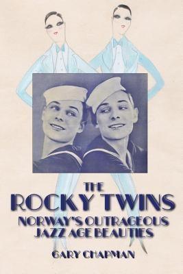 The Rocky Twins: Norway's Outrageous Jazz Age Beauties - Paperback | Diverse Reads