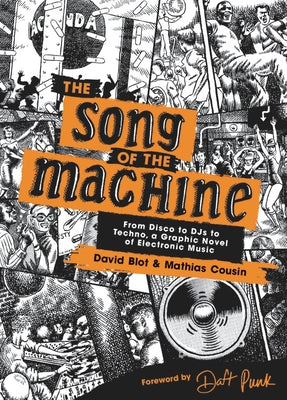 The Song of the Machine: From Disco to DJs to Techno, a Graphic Novel of Electronic Music - Hardcover | Diverse Reads