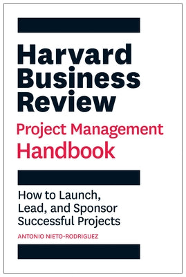 Harvard Business Review Project Management Handbook: How to Launch, Lead, and Sponsor Successful Projects - Paperback | Diverse Reads