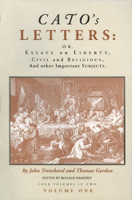 Cato's Letters: Or, Essays on Liberty, Civil and Religious, and Other Important Subjects / Edition 1 - Paperback | Diverse Reads
