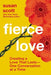 Fierce Love: Creating a Love that Lasts---One Conversation at a Time - Hardcover | Diverse Reads