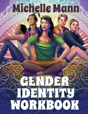 The Gender Identity Workbook for Teens: A Journey Through Gender, Empowering Yourself Through Understanding and Expression - Paperback | Diverse Reads