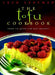 The Tofu Cookbook: Over 150 quick and easy recipes - Paperback | Diverse Reads