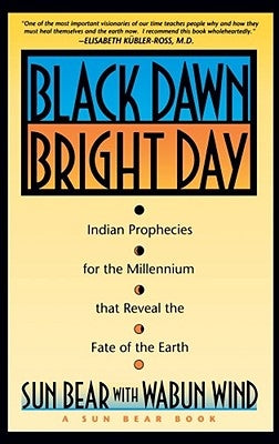 Black Dawn, Bright Day: Indian Prophecies for the Millennium that Reveal the Fate of the Earth - Paperback | Diverse Reads