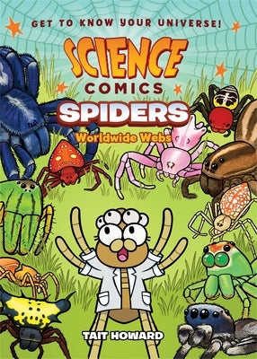 Science Comics: Spiders: Worldwide Webs - Hardcover | Diverse Reads