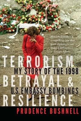 Terrorism, Betrayal, and Resilience: My Story of the 1998 U.S. Embassy Bombings - Paperback | Diverse Reads