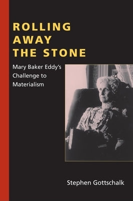 Rolling Away the Stone: Mary Baker Eddy's Challenge to Materialism - Paperback | Diverse Reads