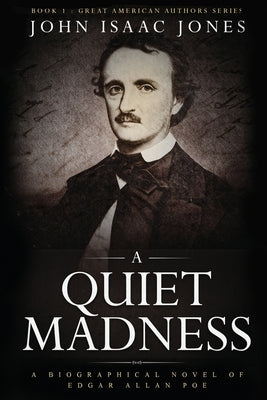 A Quiet Madness: A biographical novel of Edgar Allan Poe - Paperback | Diverse Reads