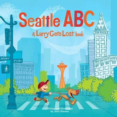 Seattle ABC: A Larry Gets Lost Book - Hardcover | Diverse Reads