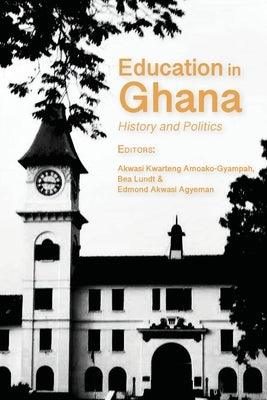 Education in Ghana: History and Politics - Paperback | Diverse Reads