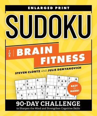 Sudoku for Brain Fitness: 90-Day Challenge to Sharpen the Mind and Strengthen Cognitive Skills - Paperback | Diverse Reads