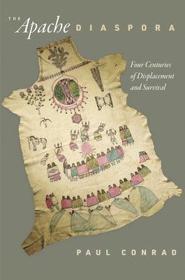 The Apache Diaspora: Four Centuries of Displacement and Survival - Hardcover